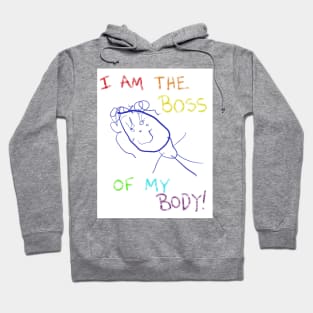 I Am The Boss of My Body by Alexandra Hoodie